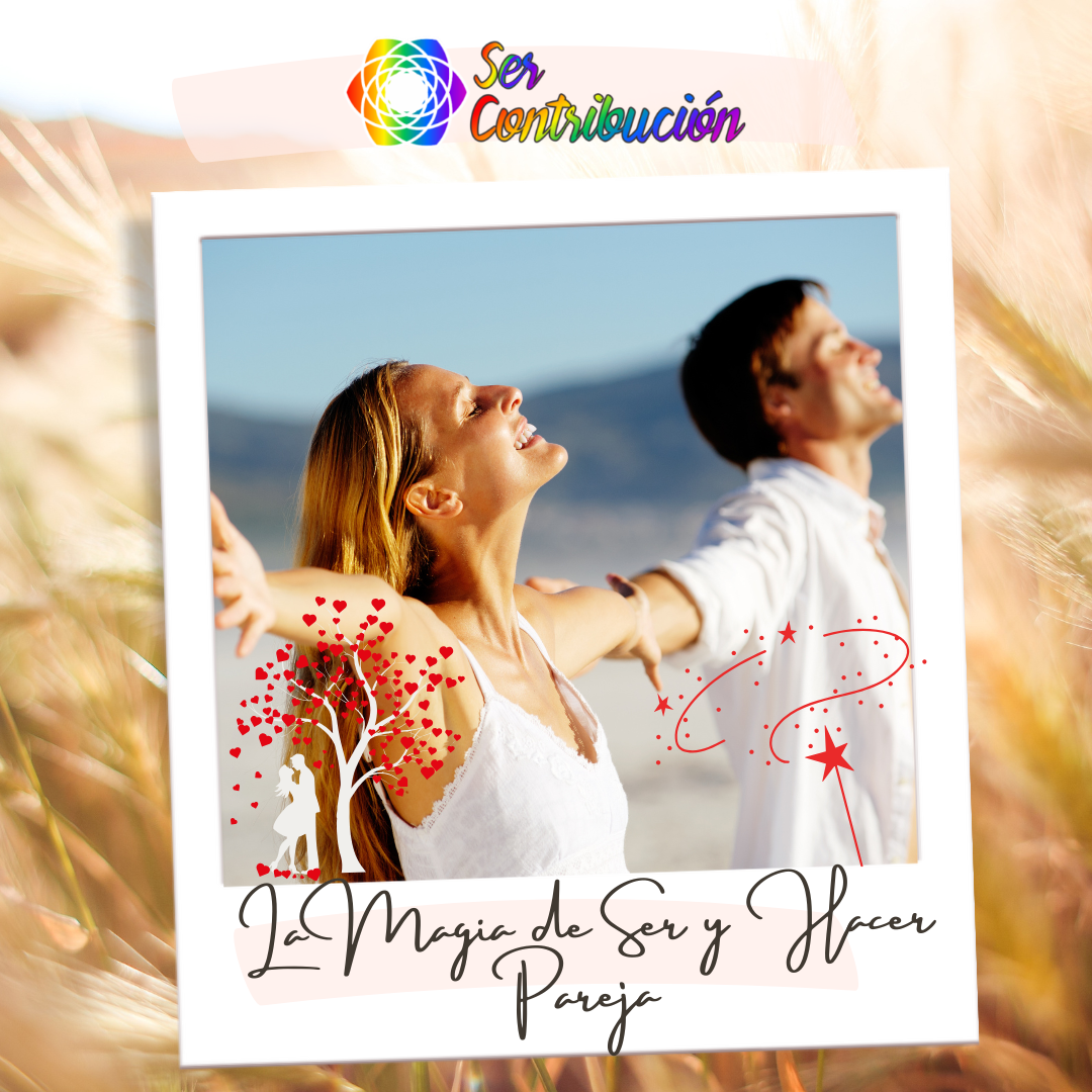 La Magia de Ser y Hacer Pareja